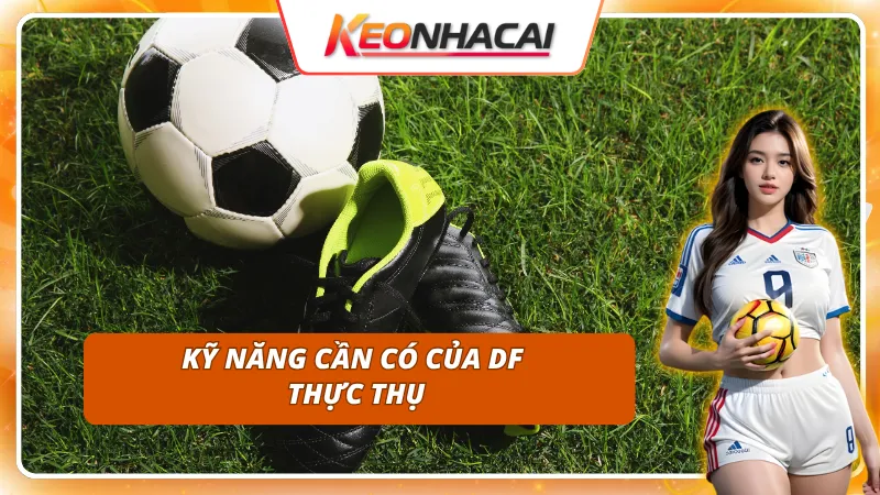 Những kỹ năng nên có của DF trong bóng đá